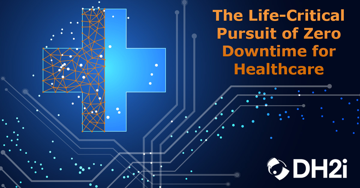 The Life-Critical Pursuit of Zero Downtime for Healthcare